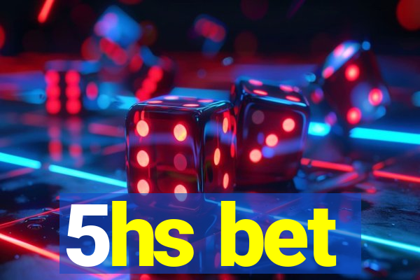 5hs bet